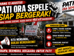 JELANG 13 AGUSTUS, PATI ORA SEPELE MEMANAS! MASSA SIAP KAWAL SIDANG SUDEWO DI SEMARANG
